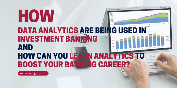 How-data-analytics-are-being-used-in-Investment-Banking-and-how-can-you-learn-analytics-to-boost-your-banking-career