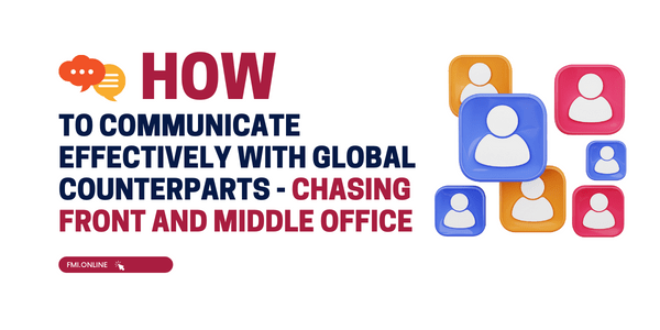 How to communicate effectively with global counterparts – chasing front and middle office