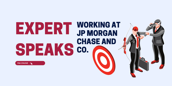 Working at JP Morgan Chase & Co as an Investment Banker