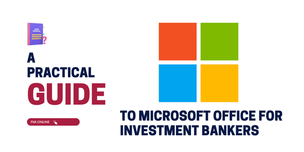 A Practical Guide to Microsoft Office for Investment Bankers