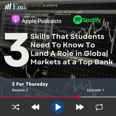 Top 3 skills that students need to know to land a role in global markets at a top bank