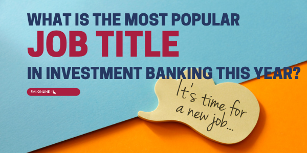 What is the most popular job title in investment banking in 2023