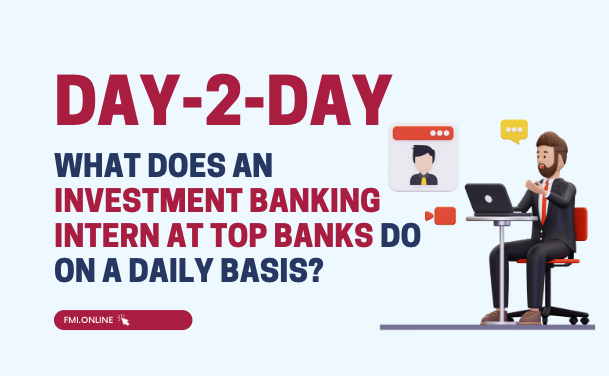 What does an investment banking intern at top banks do on a daily basis?